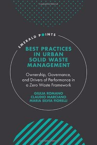 Best Practices in Urban Solid Waste Management: Ownership, Governance, and Drivers of Performance in a Zero Waste Framework