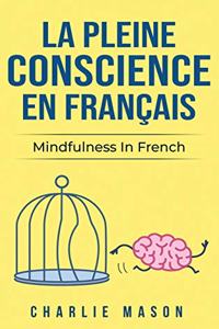 La Pleine Conscience En Français/ Mindfulness In French