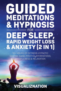 Guided Meditations & Hypnosis For Deep Sleep, Rapid Weight Loss & Anxiety