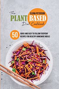 The Plant Based Diet Cookbook