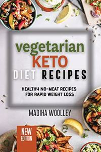 Vegetarian Keto Diet Recipes: Healthy No-Meat Recipes for Rapid Weight Loss