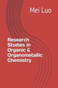 Research Studies in Organic & Organometallic Chemistry