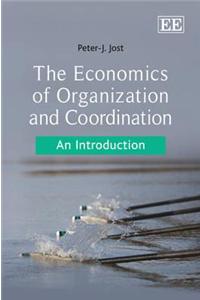 The Economics of Organization and Coordination
