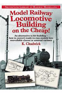 Model Railway Locomotive Building on the Cheap! Volume 1 (Silver Link Library of Railway Modelling)
