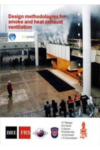 Design Methodologies for Smoke and Heat Exhaust Ventilation