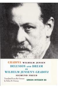 Gradiva / Delusion And Dream In Wilhelm Jensen's Gradiva
