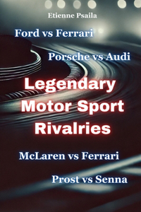 Legendary Motor Sport Rivalries