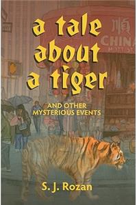 A Tale about a Tiger and Other Mysterious Events