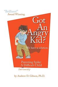 Got an Angry Kid? Parenting Spike