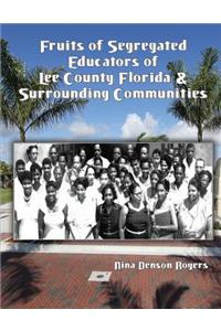 Fruits of Segregated Educators of Lee County Florida and Surrounding Communities