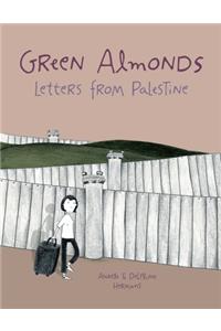 Green Almonds: Letters from Palestine