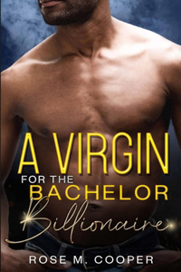 Virgin for the Bachelor Billionaire