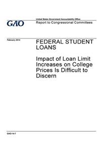 Federal student loans, impact of loan limit increases on college prices is difficult to discern
