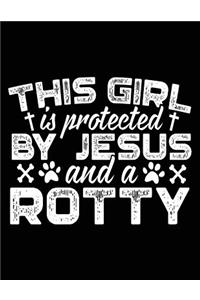 This Girl Is Protected By Jesus And A Rotty