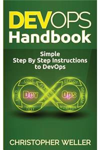Devops Handbook: Simple Step by Step Instructions to Devops