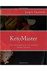 KetoMaster: Dieta Chetogenica Per La Famiglia - Guida E Ricette