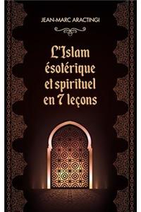 L'Islam Ésotérique et spirituel en 7 leçons