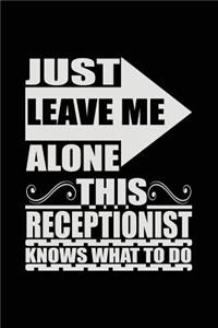 Just Leave Me Alone This Receptionist Knows What To Do
