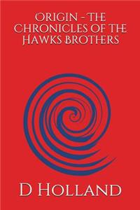 Origin - The Chronicles of the Hawks Brothers
