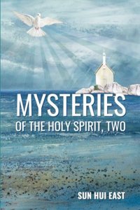 Mysteries of the Holy Spirit, Part Two