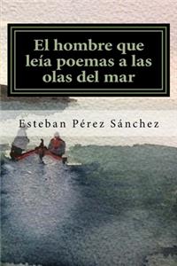 hombre que leía poemas a las olas del mar