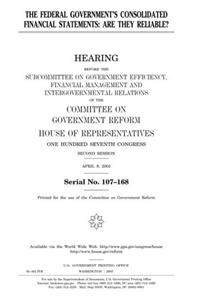 The Federal Governments Consolidated Financial Statements: Are They Reliable?