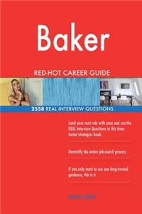 Baker RED-HOT Career Guide; 2558 REAL Interview Questions