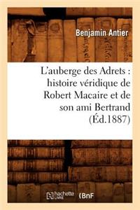 L'Auberge Des Adrets: Histoire Véridique de Robert Macaire Et de Son Ami Bertrand (Éd.1887)