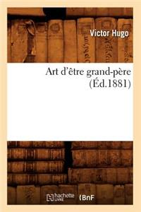 Art d'Être Grand-Père (Éd.1881)