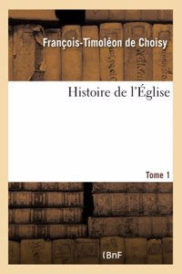 Histoire de l'Église- Tome 1