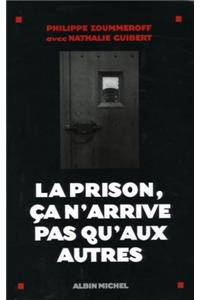 Prison, CA N'Arrive Pas Qu'aux Autres (La)