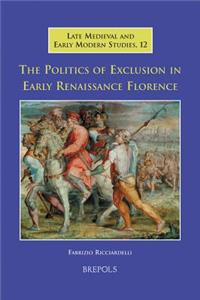 Politics of Exclusion in Early Renaissance Florence