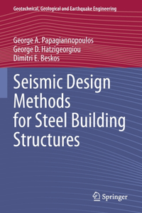 Seismic Design Methods for Steel Building Structures