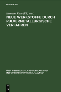 Neue Werkstoffe Durch Pulvermetallurgische Verfahren