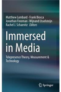 Immersed in Media