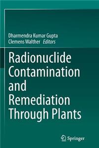 Radionuclide Contamination and Remediation Through Plants