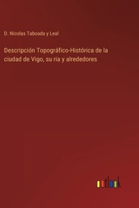 Descripción Topográfico-Histórica de la ciudad de Vigo, su ria y alrededores