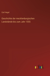 Geschichte der mecklenburgischen Landstände bis zum Jahr 1555