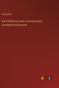 Die Einführung eines internationalen Eisenbahnfrachtrechts