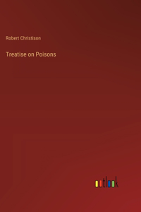 Treatise on Poisons