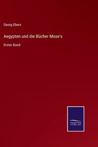 Aegypten und die Bücher Mose's