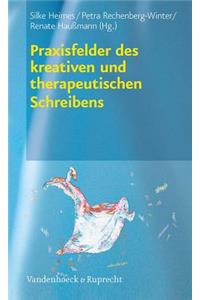 Praxisfelder Des Kreativen Und Therapeutischen Schreibens