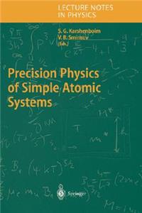 Precision Physics of Simple Atomic Systems