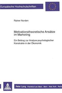 Motivationstheoretische Ansaetze im Marketing