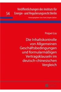 Die Inhaltskontrolle Von Allgemeinen Geschaeftsbedingungen Und Formularmaeßigen Vertragsklauseln Im Deutsch-Chinesischen Vergleich