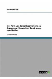 Zur Form von Sprachbeschreibung als Erzeugung - Dependenz, Konstituenz, Applikation