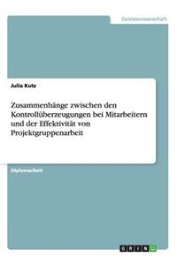Zusammenhänge zwischen den Kontrollüberzeugungen bei Mitarbeitern und der Effektivität von Projektgruppenarbeit