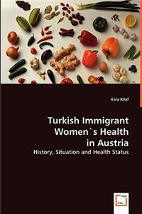 Turkish Immigrants Women´s Health in Austria