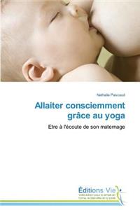 Allaiter Consciemment Grâce Au Yoga
