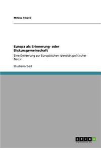 Europa als Erinnerung- oder Diskursgemeinschaft